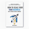 How to Scale Your Turo Business Into a Private Rental Company - Book